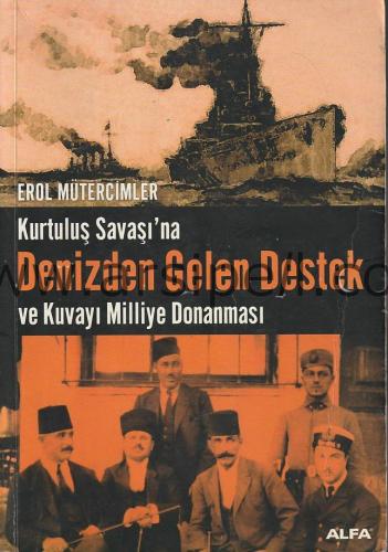 Kurtuluş Savaşı'na Denizden Gelen Destek ve Kuvayı Milliye Donanması