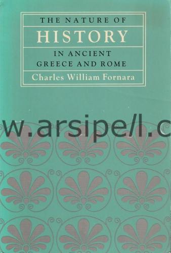 The Nature of History in Ancient Greece and Rome