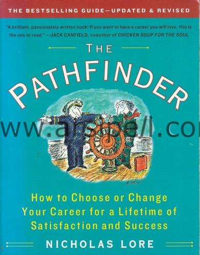 THE PATHFINDER How to Choose or Change Your Careet For A Lifetime of Satisfaction and Success