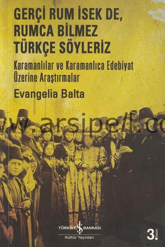 Gerçi Rum İsek de, Rumca Bilmez Türkçe Söyleriz