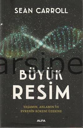 Büyük Resim / Yaşamın, Anlamın ve Evrenin Kökeni Üzerine