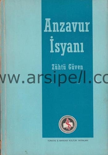 ANZAVUR İSYANI - İSTİKLAL SAVAŞI HATIRALARINDAN ACI BİR SAFHA