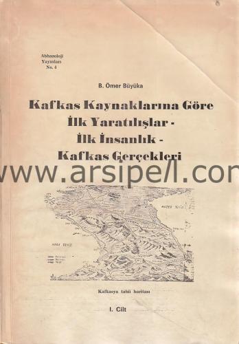 Kafkas Kaynaklarına Göre İlk Yaratılışlar - İlk İnsanlık-Kafkas Gerçek