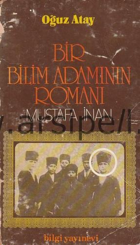 Bir Bilim Adamının Romanı Mustafa İnan