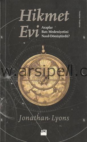 HİKMET EVİ - Araplar Batı Medeniyetini Nasıl Dönüştürdü?