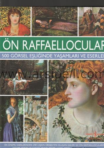 Ön Raffaellocular – 500 Görsel Eşliğinde Yaşamları ve Eserleri