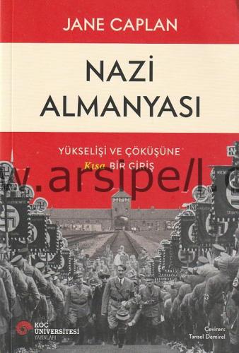 Nazi Almanyası. Yükselişi ve çöküşüne kısa bir giriş