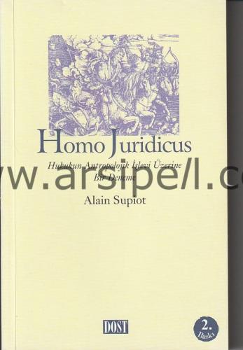Homo Juridicus Hukukun Antropolojik İşlevi Üzerine Bir Deneme