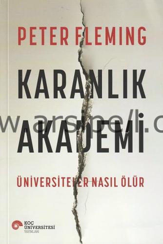 Karanlık Akademi Üniversiteler Nasıl Ölür