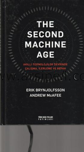 THE SECOND MACHINE AGE / Akıllı Teknolojiler Devrinde Çalışma, İlerleme ve Refah