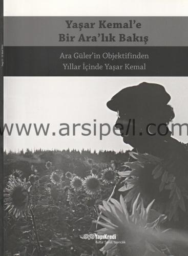 Yaşar Kemal'e Bir Ara'lık Bakış (Ara Güler'in Objektifinden Yıllar İçinde Yaşar Kemal)