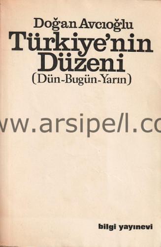 TÜRKİYE'NİN DÜZENİ ( DÜN-BUGÜN-YARIN )