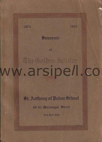 1874 - 1924 Souvenir Of The Golden Jubilee / St. Anthony of Padua School New York City