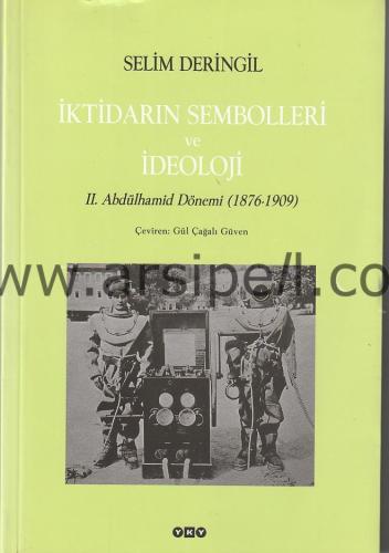 İKTİDARIN SEMBOLLERİ VE İDEOLOJİ - II. Abdülhamid Dönemi ( 1876 - 1909