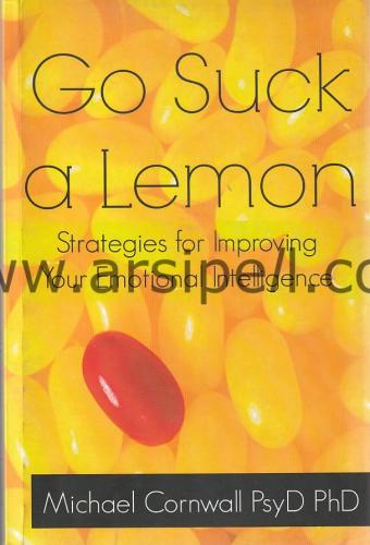 Go Suck A Lemon: Strategies for Improving Your Emotional Intelligence