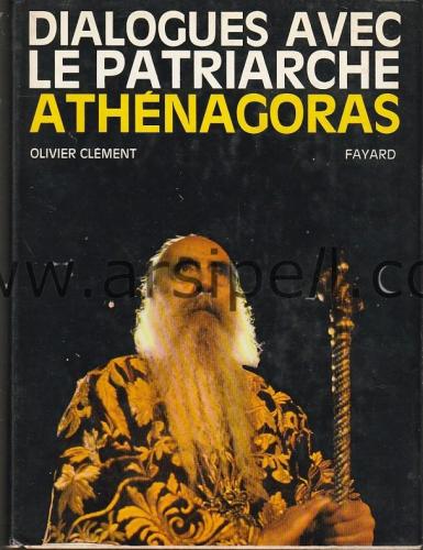 DIALOGUES AVEC LE PATRIARCHE ATHENAGORAS
