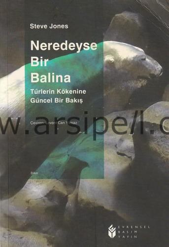NEREDEYSE BİR BALİNA - TÜRLERİN KÖKENİNE GÜNCEL BİR BAKIŞ