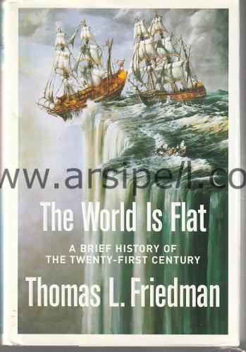 The World Is Flat: A Brief History of the Twenty-first Century Dünya Düzdür: Yirmi Birinci Yüzyılın Kısa Tarihi
