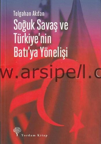 Soğuk Savaş ve Türkiye'nin Batı'ya Yönelişi