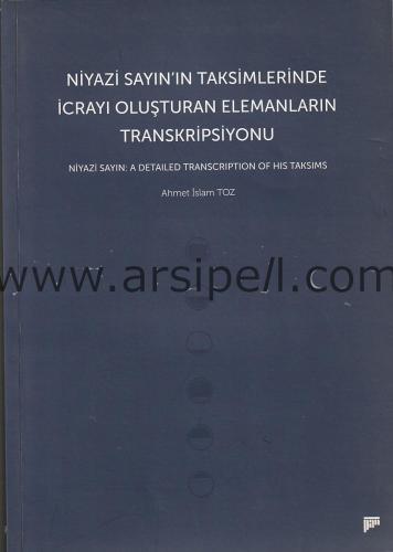 Niyazi Sayın'ın Taksimlerinde İcrayı Oluşturan Elemanların Transkripsi