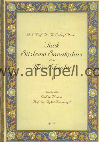 Türk süsleme sanatçıları. Müzehhipler. Cilt 1.