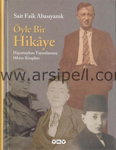 Öyle Bir Hikaye / Hayattayken Yayımlanmış Hikaye Kitapları - Ciltli