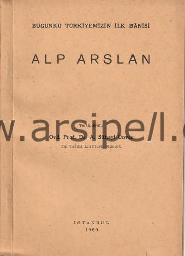 Bugünkü Türkiyemizin İlk Banisi Alp Arslan.