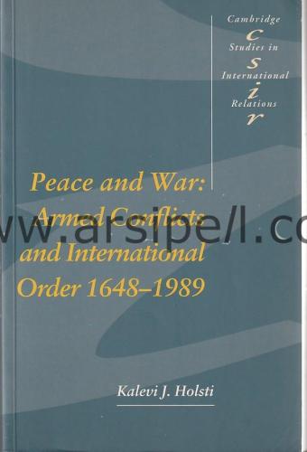 Peace and War: Armed Conflicts and International Order, 1648-1989