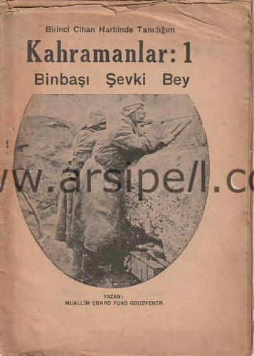 Birinci Cihan Harbinde Tanıdığım Kahramanlar 1 - Binbaşı Şevki Bey