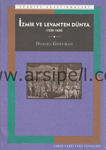 İZMİR VE LEVANTEN DÜNYA ( 1550-1650 )