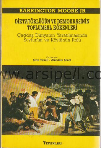 DİKTATÖRLÜĞÜN VE DEMOKRASİNİN TOPLUMSAL KÖKENLERİ