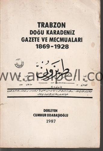 TRABZON DOĞU KARADENİZ GAZETE VE MECMUALARI 1869-1928