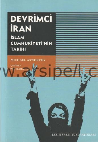 Devrimci İran - İslam Cumhuriyeti'nin Tarihi