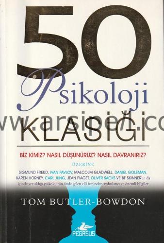 50 Psikoloji Klasiği - Biz kimiz? Nasıl düşünürüz? Nasıl davranırız?