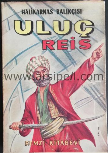 Uluç Reis [ilk baskı]