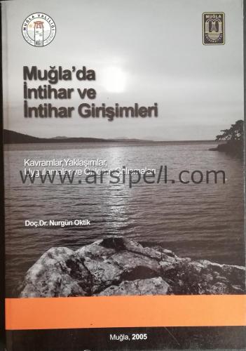 Muğla'da İntihar ve İntihar Girişimleri Kavramlar Yaklaşımlar Uygulamalar ve Önleme Çalışmaları
