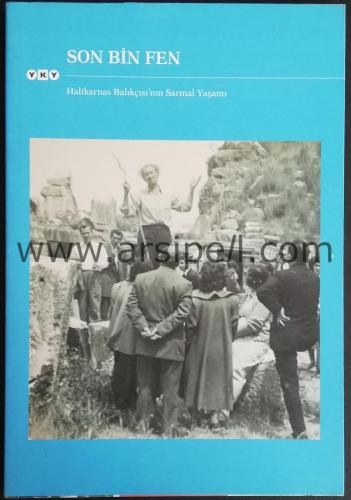 Son Bin Fen Halikarnas Balıkçısı'nın Sarmal Yaşamı