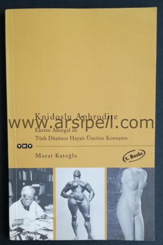 Knidoslu Aphrodite (Ekrem Akurgal ile Türk Düşünce Hayatı Üzerine Konuşma