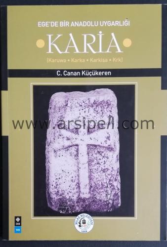 Ege'de Bir Anadolu Uygarlığı Karia (Karuwa Karka Karkişa Krk)