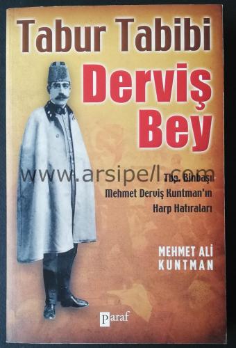 TABUR TABİBİ DERVİŞ BEY - Tbp. Binbaşı Mehmet Derviş Kuntman'ın Harp Hatıraları