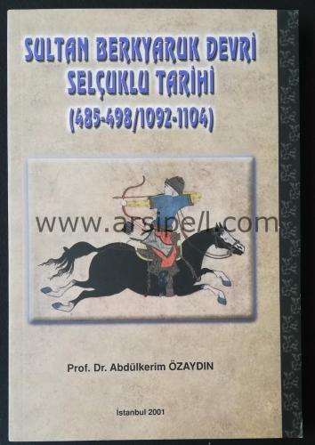 SULTAN BERKYARUK DEVRİ SELÇUKLU TARİHİ (485-498/1092-1104)