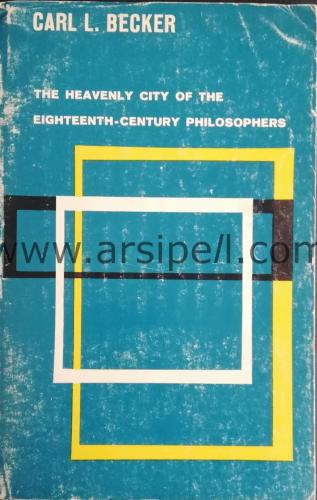 THE HEAVENLY CITY OF THE EIGHTEENTH-CENTURY PHILOSOPHERS