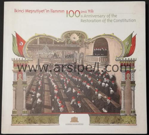 İkinci Meşrutiyet'in İlanının 100 üncü Yılı / 100th Anniversary of the Restoration of the Constitution