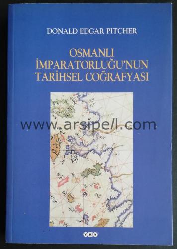 OSMANLI İMPARATORLUĞU'NUN TARİHSEL COĞRAFYASI