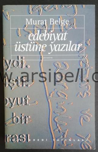EDEBİYAT ÜSTÜNE YAZILAR