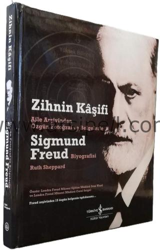 ZİHNİN KAŞİFİ (AİLE ARŞİVİNDEN ÖZGÜN FOTOĞRAF VE BELGELERLE SIGMUND FREUD BİYOGRAFİSİ)