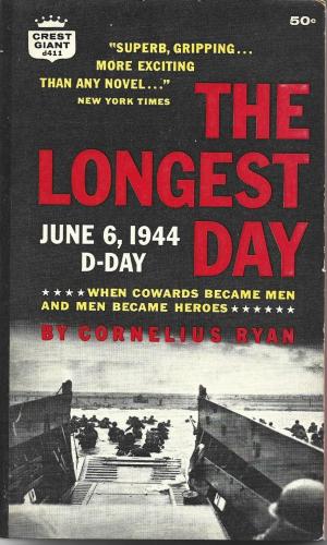 THE LONGEST DAY - CORNELIUS RYAN - June 6 1944 - Sımon and Schuster - 1967