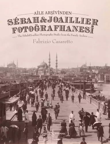 Aile Arşivinden Sebah & Joaillier Fotoğrafhanesi